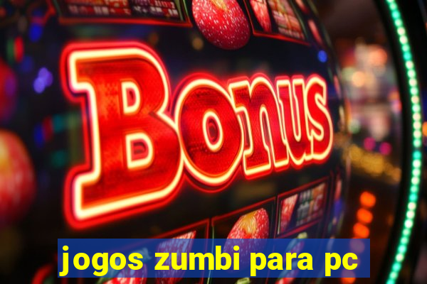 jogos zumbi para pc